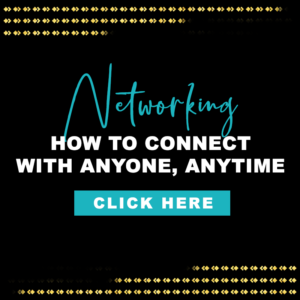 Networking How to Connect with Anyone, Anytime